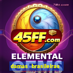 damas brasileiras jogar online